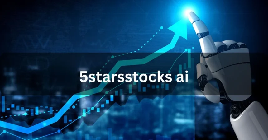 5StarsStocks AI: Revolutionizing Investment Strategies Through Artificial Intelligence