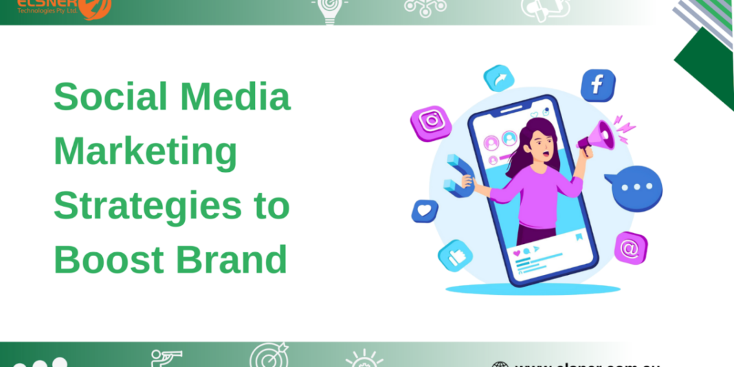 Effective Social Media Marketing Strategies to Boost Your Brand